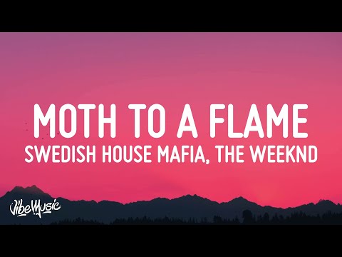 Youtube: Swedish House Mafia - Moth To A Flame (Lyrics) ft. The Weeknd