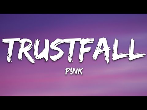 Youtube: P!NK - TRUSTFALL (Lyrics)