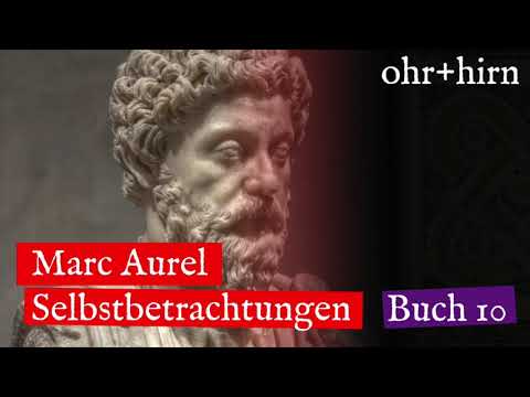 Youtube: Marc Aurel - Selbstbetrachtungen - Buch 10 (Hörbuch Deutsch)