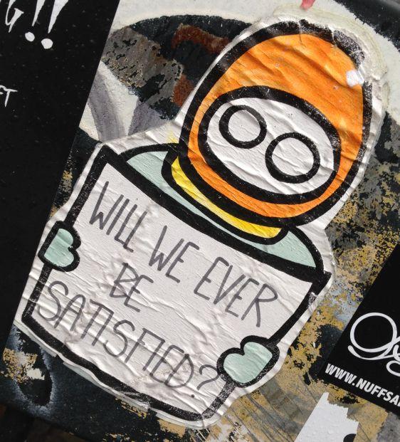 Will-we-ever-be-satisfied-sticker-LN-Ams