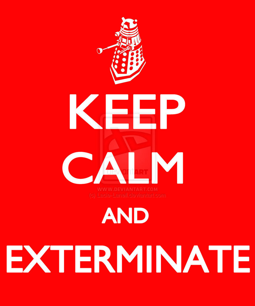 keep calm and exterminate by lacie lanel