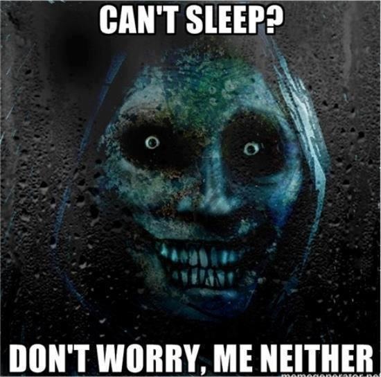 Cant-Sleep-Dont-worry-me-neither-scary-f