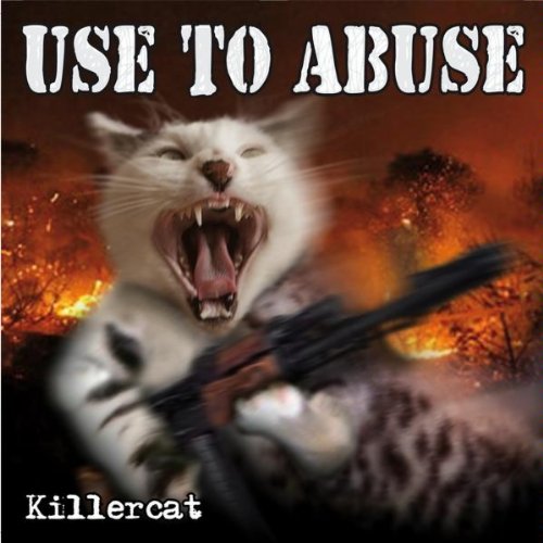 USE-TO-ABUSE-E28093-Killercat
