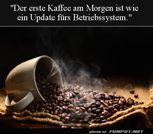 Der erste Kaffee