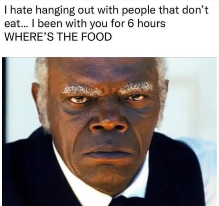 hate-hanging-out-with-people-dont-eat-be