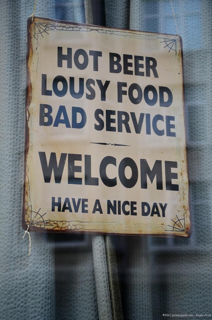 Hot beer lousy food bad service - Welcom