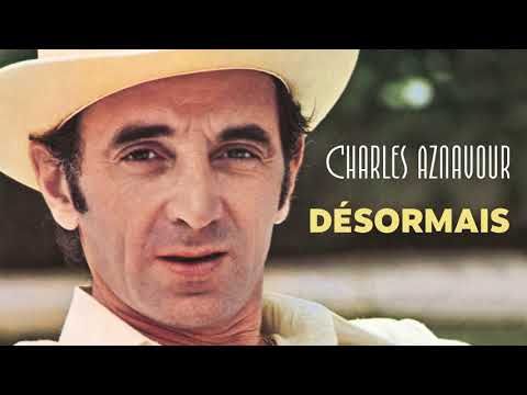 Youtube: Charles Aznavour - Désormais (Audio Officiel)
