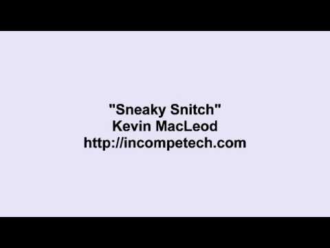 Youtube: Kevin MacLeod ~ Sneaky Snitch