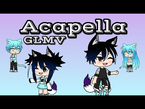 Youtube: Acapella (tradução) GLMV