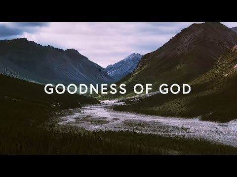 Youtube: Goodness Of God (Lyrics) ~ Bethel Music