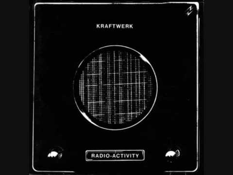Youtube: Kraftwerk- Radioactivity