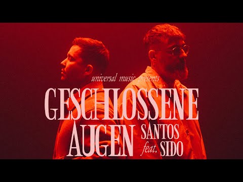 Youtube: SANTOS x Sido - Geschlossene Augen (Official Video)