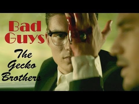 Youtube: The Gecko Brothers || Bad Guys [From Dusk Till Dawn]