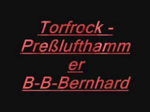 Youtube: Torfrock - Preßlufthammer B-B-Bernhard