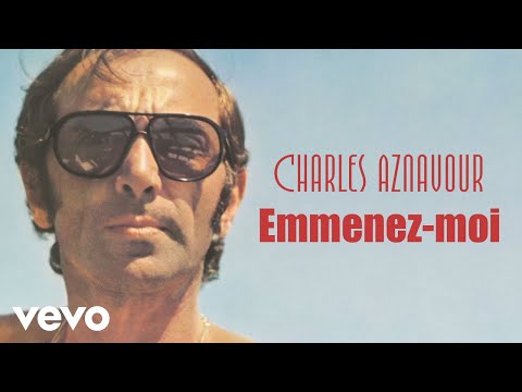 Youtube: Charles Aznavour - Emmenez-moi (Audio Officiel + Paroles)