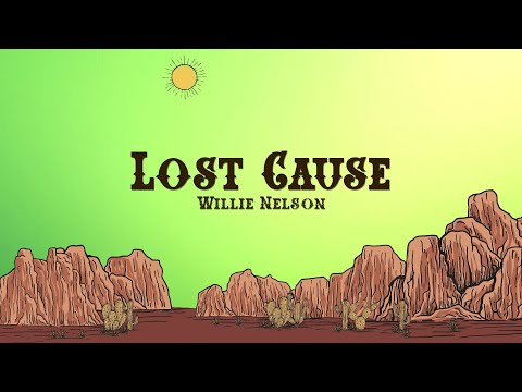 Youtube: Willie Nelson - Lost Cause (Lyrics)