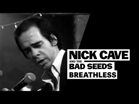 Youtube: Nick Cave & The Bad Seeds - Breathless