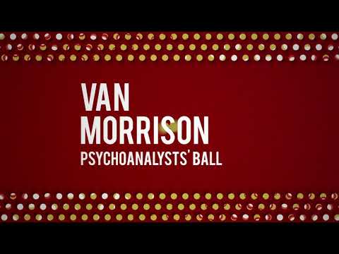 Youtube: Van Morrison - Psychoanalyst's Ball (Official Audio)