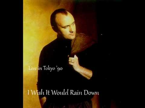Youtube: Phil Collins - I Wish It Would Rain Down - Tokyo '90