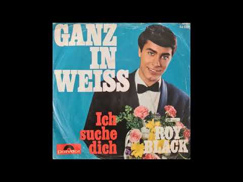 Youtube: Roy Black      Ganz in Weiss Original Single Aufnahme