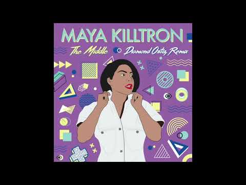 Youtube: Maya Killtron - The Middle (Diamond Ortiz Remix)