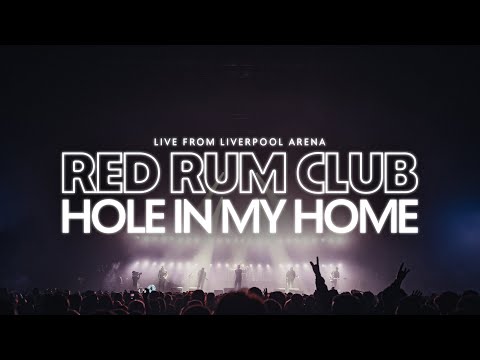 Youtube: Red Rum Club - Hole In My Home (Live From Liverpool Arena)