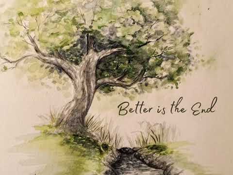 Youtube: Better is the End (lyric video)