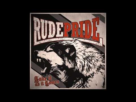 Youtube: Rude Pride - Take It As It Comes