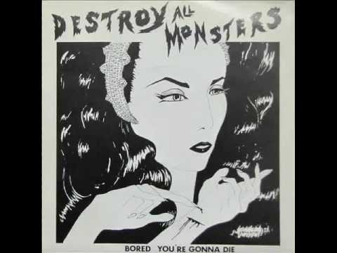 Youtube: Destroy All Monsters - Bored (single 1979)