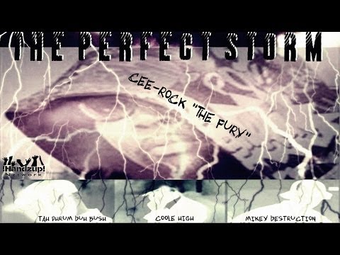 Youtube: THE PERFECT STORM - Cee-Rock ''The Fury'' feat. Tah Phrum Duh Bush, Coole High & Mikey D'Struction