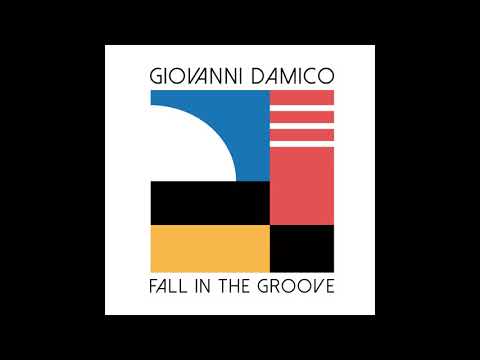 Youtube: GIOVANNI DAMICO- fall in the groove