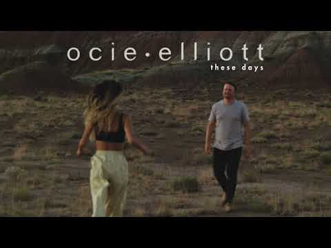 Youtube: Ocie Elliott - These Days (Official Audio)