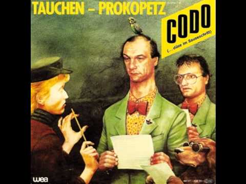 Youtube: Tauchen-Prokopetz - Codo (... Düse Im Sauseschritt)  1983