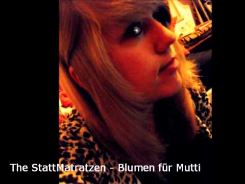 Youtube: The StattMatratzen - Blumen für Mutti