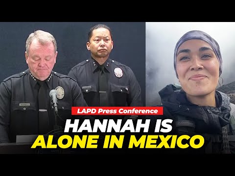 Youtube: LAPD Press Conference: Hannah Kobayashi Left & Went to Mexico