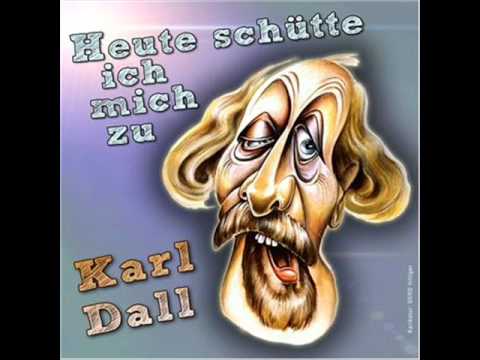Youtube: Karl Dall - Heute Schütte ich mich zu !!!ORIGINAL!!!
