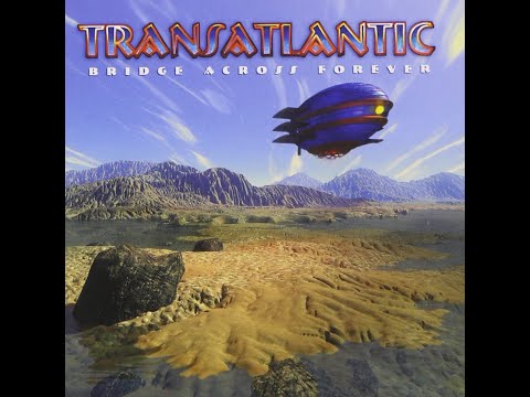 Youtube: TRANSATLANTIC - Stranger In Your Soul (Bridge Across Forever, 2001) - 1080HD