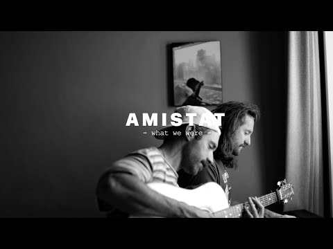 Youtube: Amistat - what we were (Live From Home)