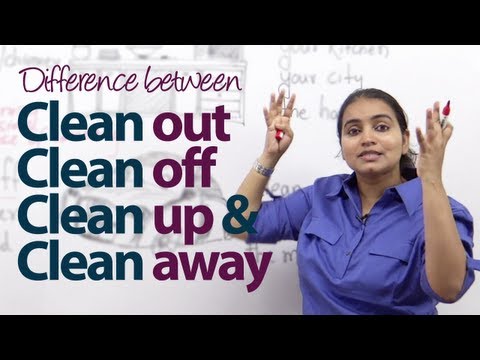 Youtube: Difference between - 'Clean out', 'Clean off', 'Clean up' & 'Clean away' -  English Grammar Lesson