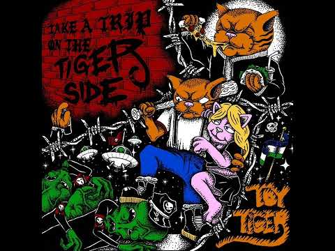 Youtube: Toy Tiger - Take A Trip On The Tiger Side. (Full Album)