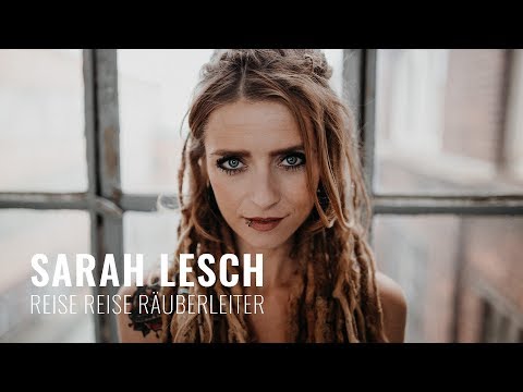 Youtube: Sarah Lesch - Reise Reise Räuberleiter (Offizielles Video)