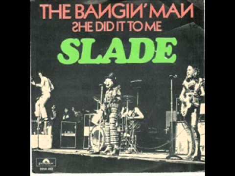 Youtube: Slade - The Bangin' Man
