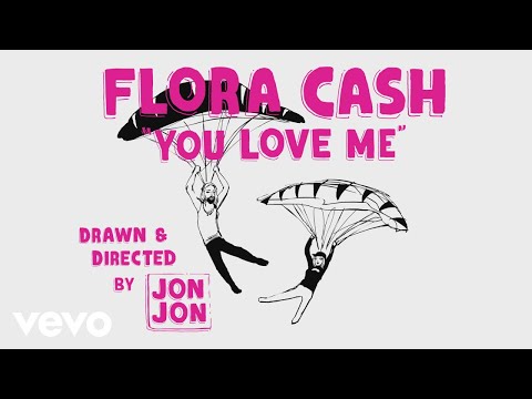 Youtube: flora cash - You Love Me (Lyric Video)