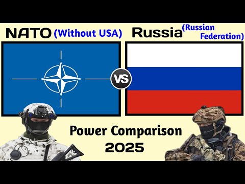 Youtube: NATO (Without USA) vs Russia Military Power Comparison 2025 | Russia vs NATO Military Power 2025