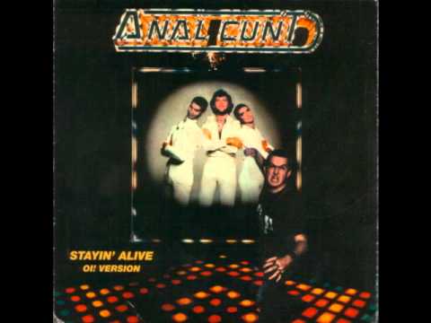 Youtube: Anal Cunt - Stayin' Alive (Oi! Version)