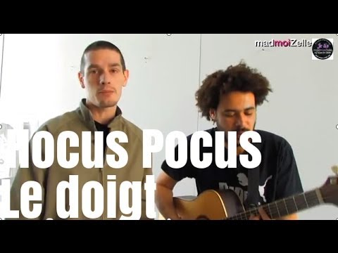 Youtube: Hocus Pocus "Le Doigt" acoustique