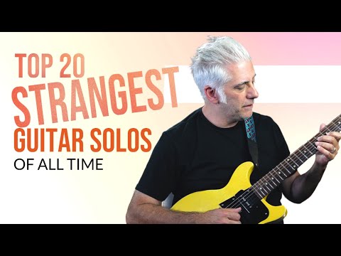 Youtube: TOP 20 STRANGEST GUITAR SOLOS OF ALL TIME