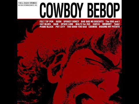 Youtube: Cowboy Bebop OST