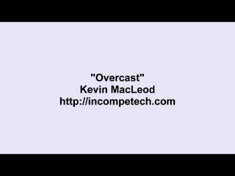 Youtube: Kevin MacLeod ~ Overcast