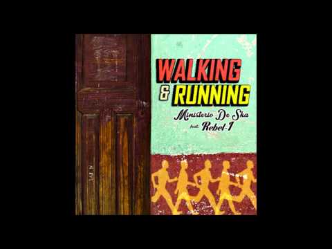 Youtube: Ministerio de Ska - Walking & Running feat  Rebel-I